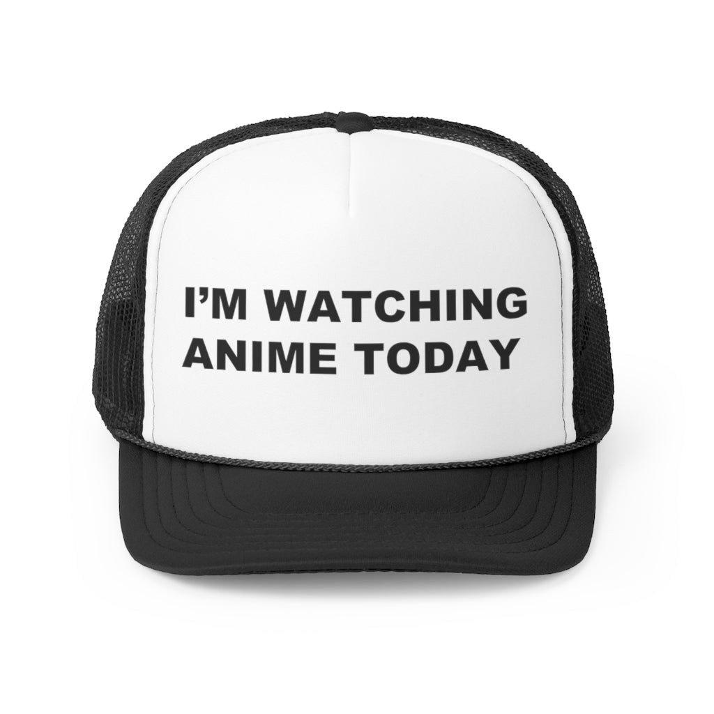 I'M WATCHING ANIME TODAY - Trucker Cap - Shinrai